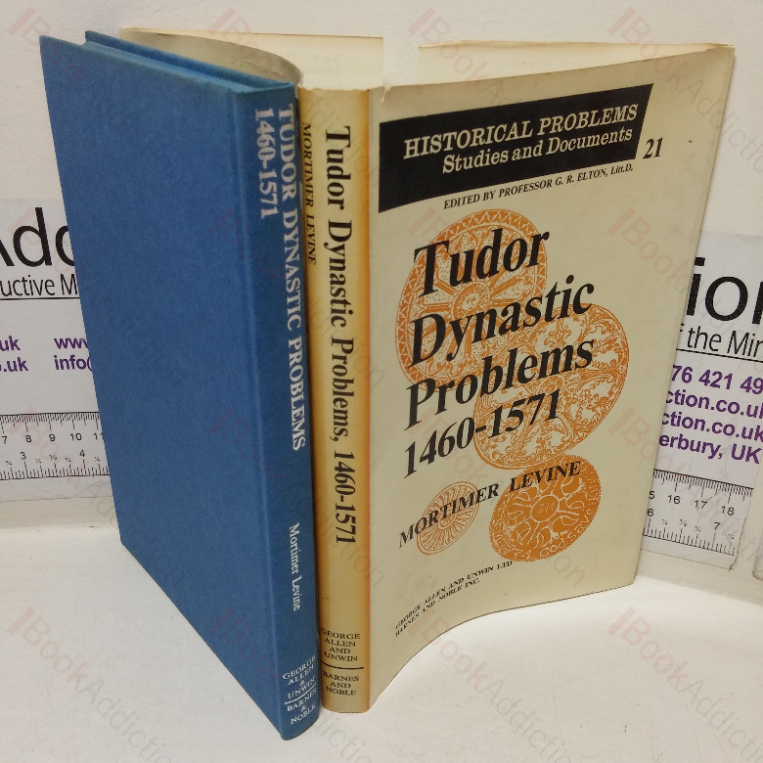 Tudor Dynastic Problems, 1460-1571 (Historical Problems Studies and Documents series)