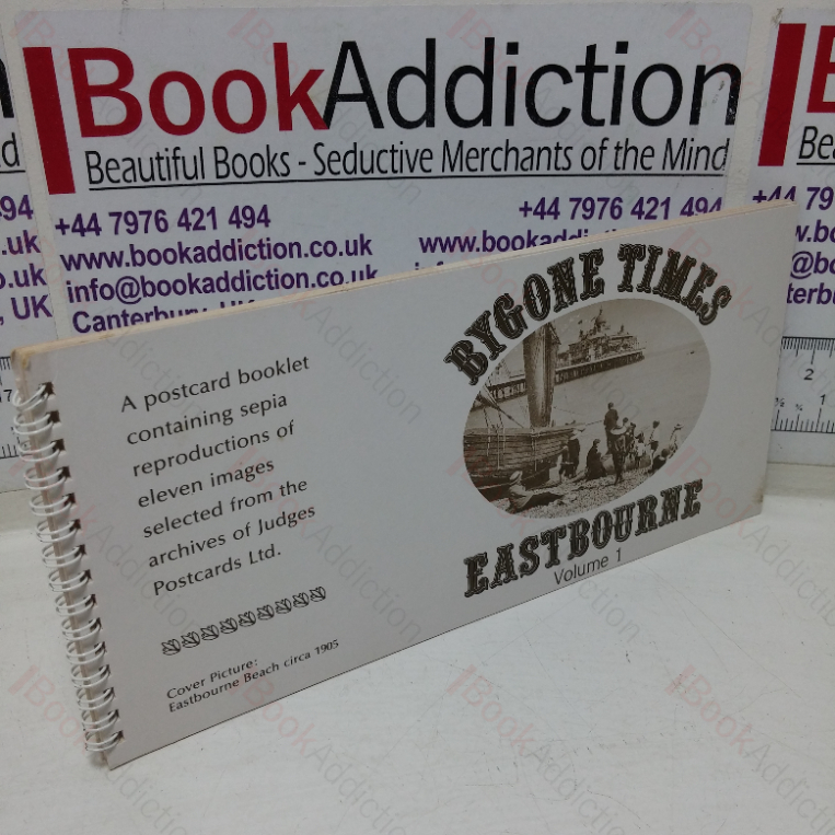 Bygone Times, Eastbourne, Volume I