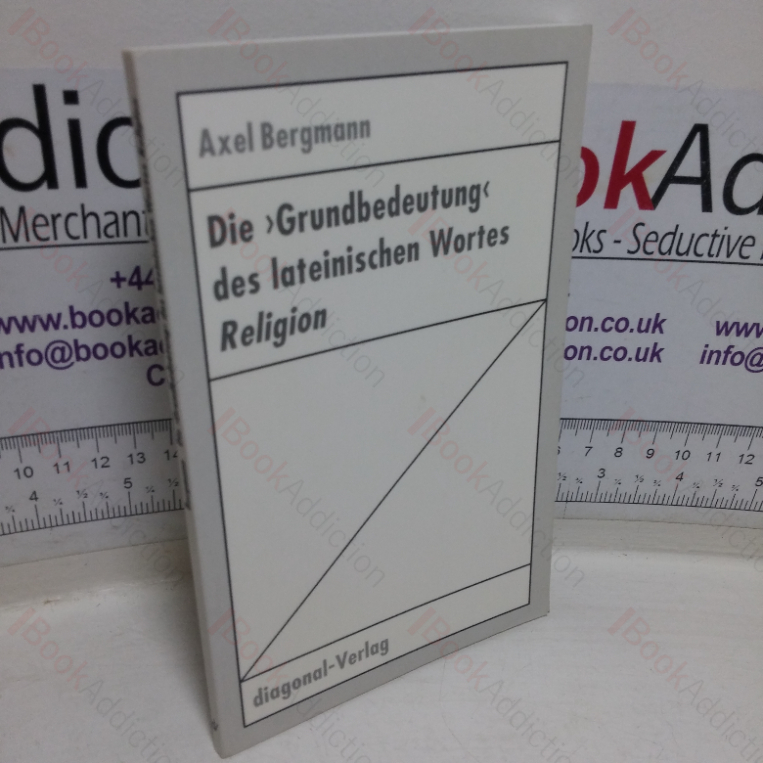 Die Grundbedeutung des Lateinischen Wortes Religion [The Basic Meaning of the Latin Term Religion]