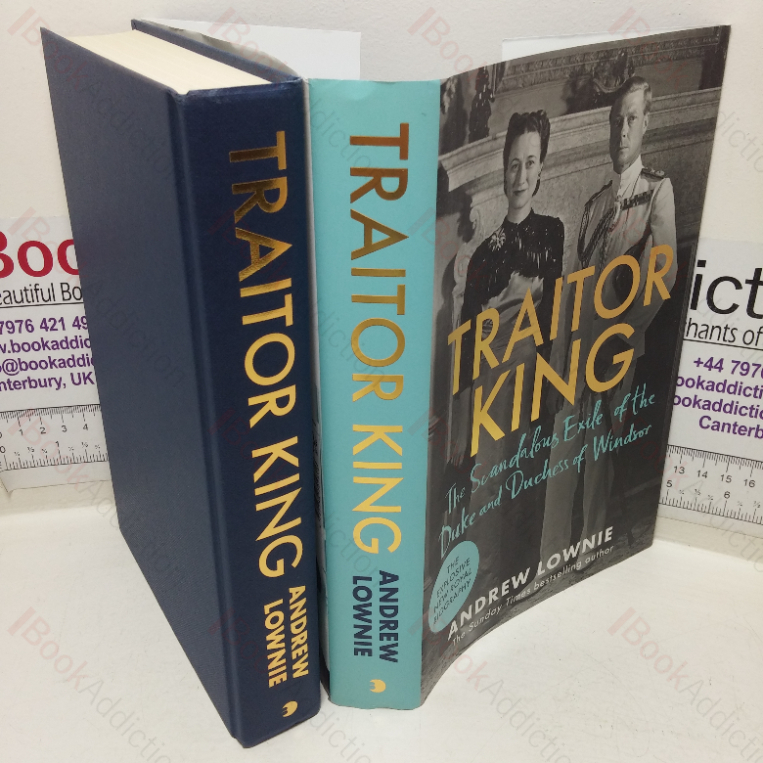 Traitor King: The Scandalous Exile of the Duke and Duchess of Windsor (Signed and Inscribed)