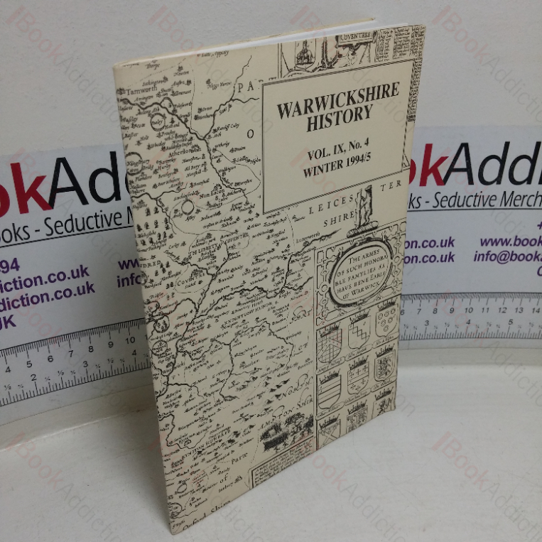 Warwickshire History: The Journal of the Warwickshire Local History Society, Volume IX, No. 4, Winter 1994-05