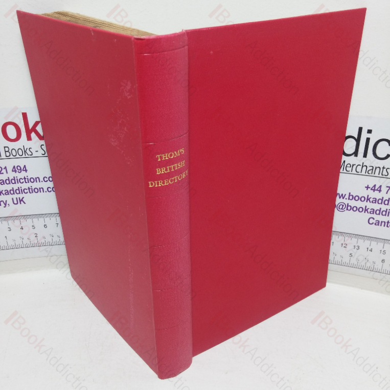 Thom’s British Directory Civil, Naval and Military and Record of State, Honours and Dignities for 1873, containing Peers of Parliament, of Scotland and Ireland, Baronets of the Three Kingdoms, Knights of the Garter &c.