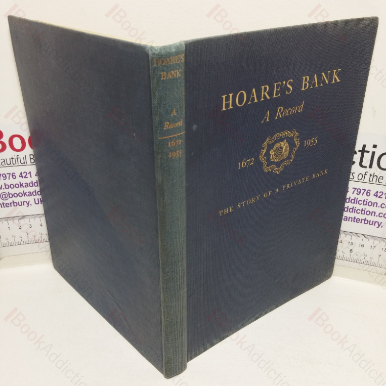 Hoare’s Bank: A Record 1672-1955 – The Story of a Private Bank