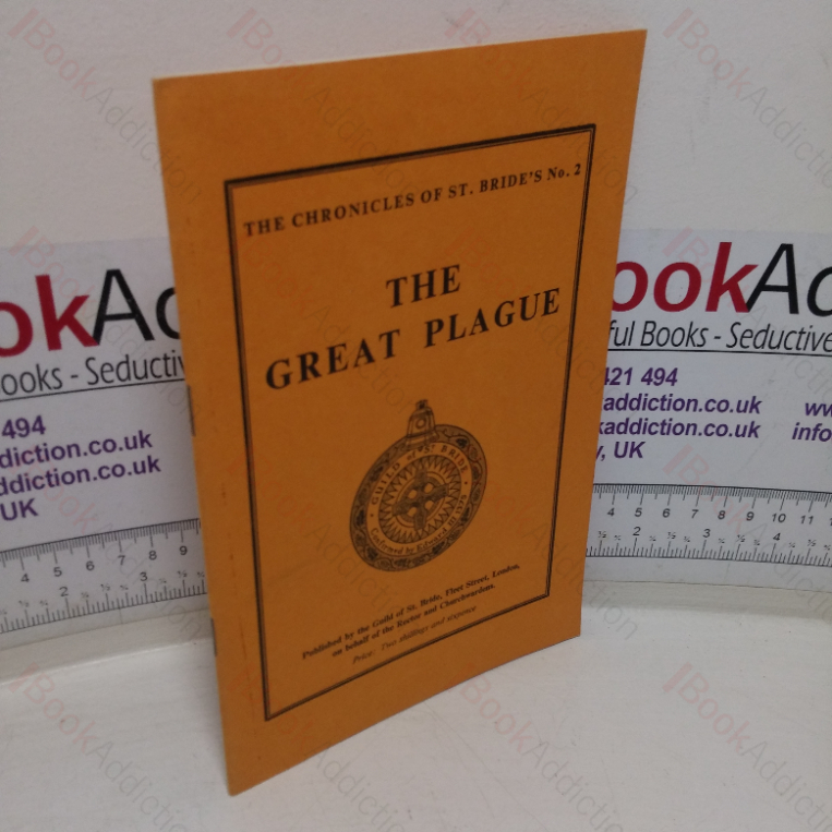 The Great Plague: Grim Tragedy Told in Church’s Records of 1665  (The Chronicles of St Bride’s, No. 2)