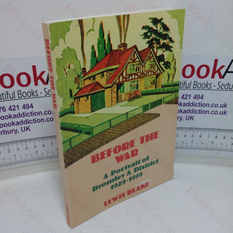 Before the War: A Portrait of Bromley & District, 1929-1939