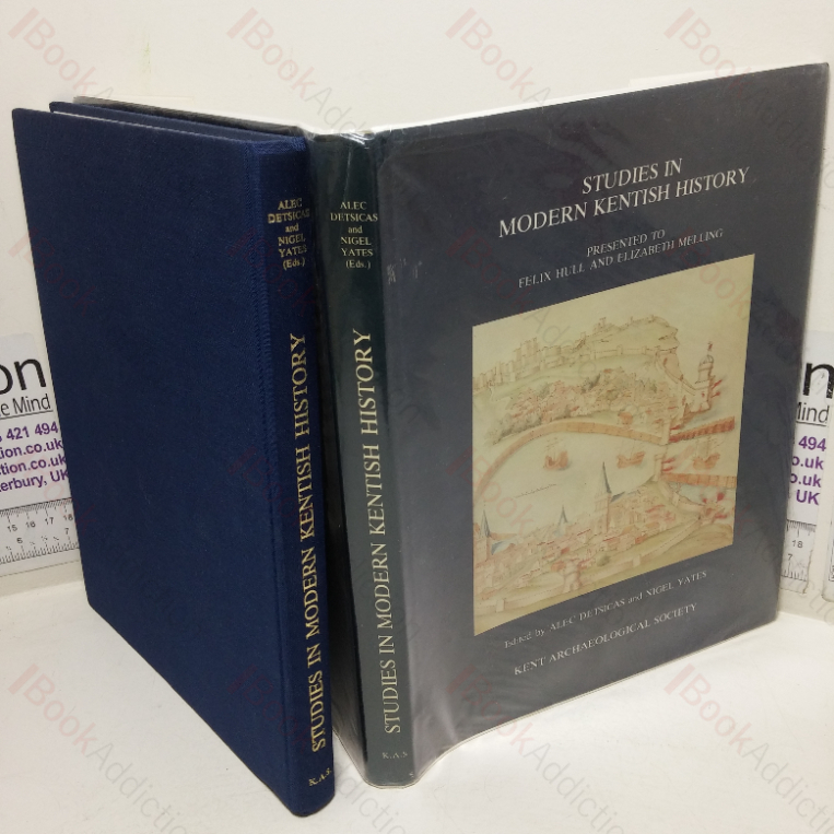Studies in Modern Kentish History, Presented to Felix Hull and Elizabeth Melling on the Occasion of the Fiftieth Anniversary of the Kent Archives Office