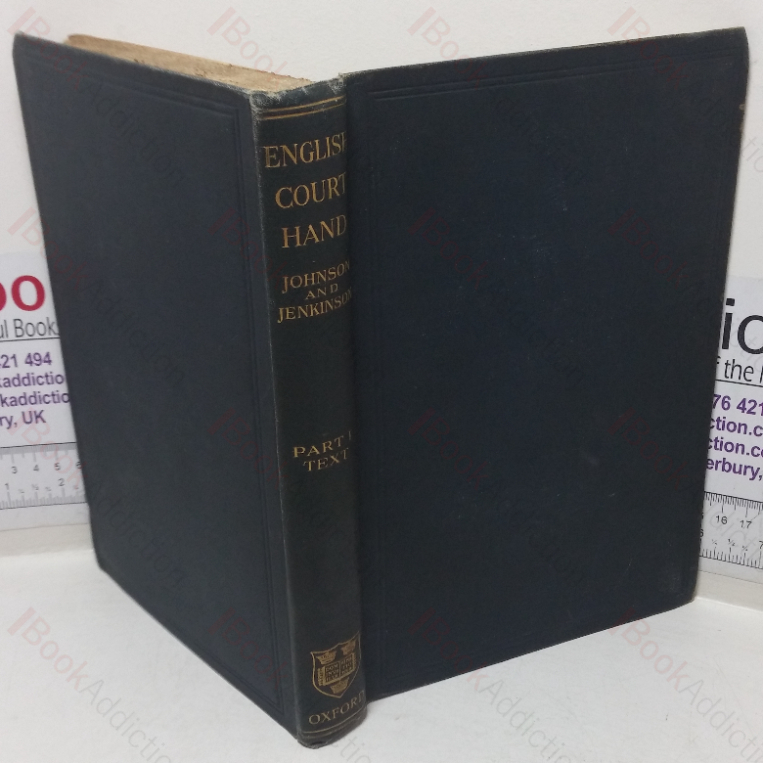 English Court Hand AD 1066 to 1500, Illustrated Chiefly from the Public Record, Part I – Text