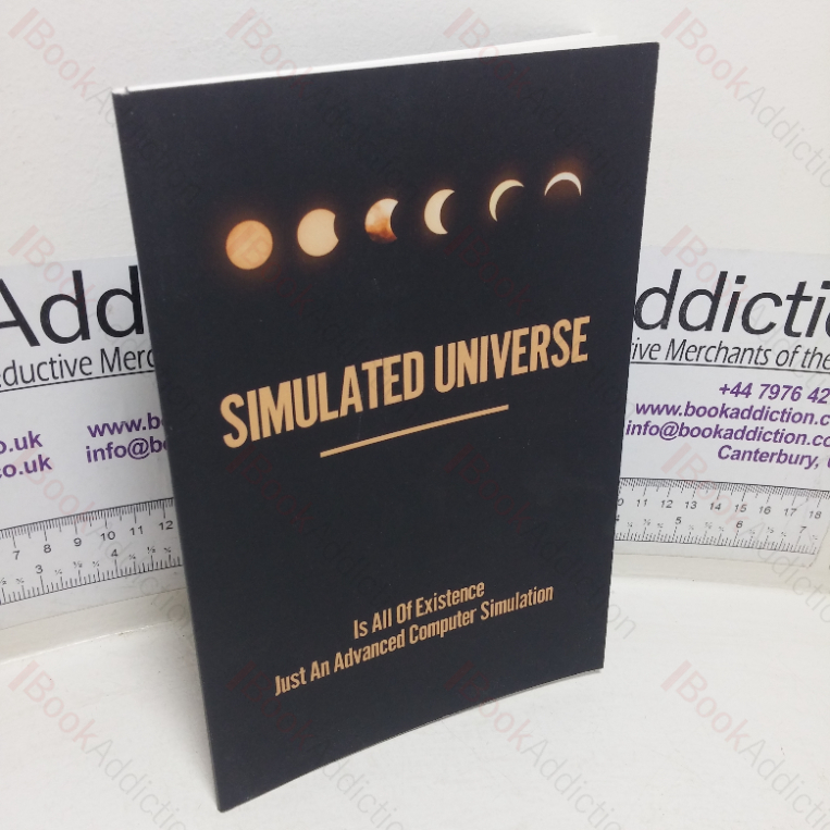 Simulation Universe:  Is All of Existence Just an Advanced Computer Simulation