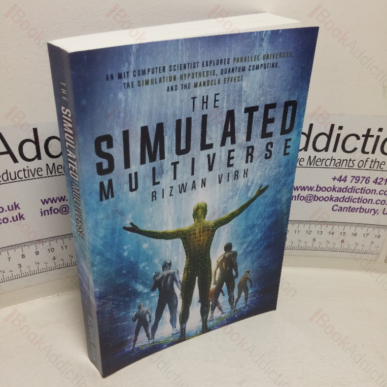 The Simulated Multiverse: An MIT Computer Scientist Explores Parallel Universes, the Simulation Hypothesis, Quantum Computing and the Mandela Effect