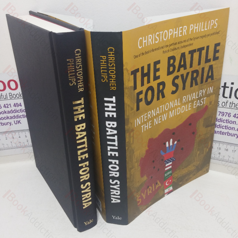 The Battle for Syria: International Rivalry in the New Middle East