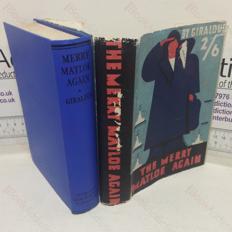 The Merry Matloe Again: A Book of Naval Humour with a Complete and Up-to-date Dictionary of Lower Deck Lingo