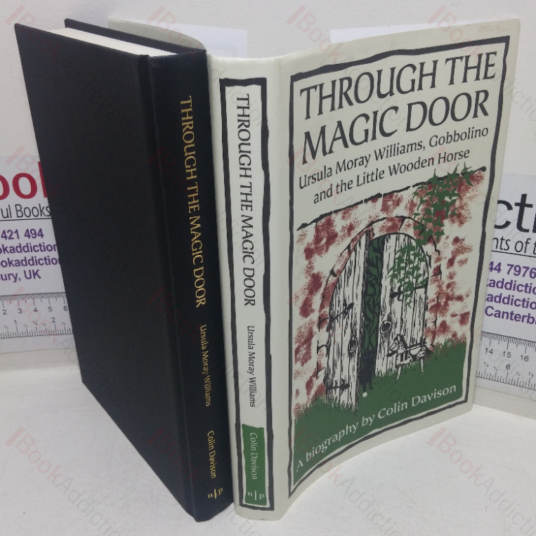 Through the Magic Door: Ursula Moray Williams, Gobbolino and the Little Wooden Horse: A Biography