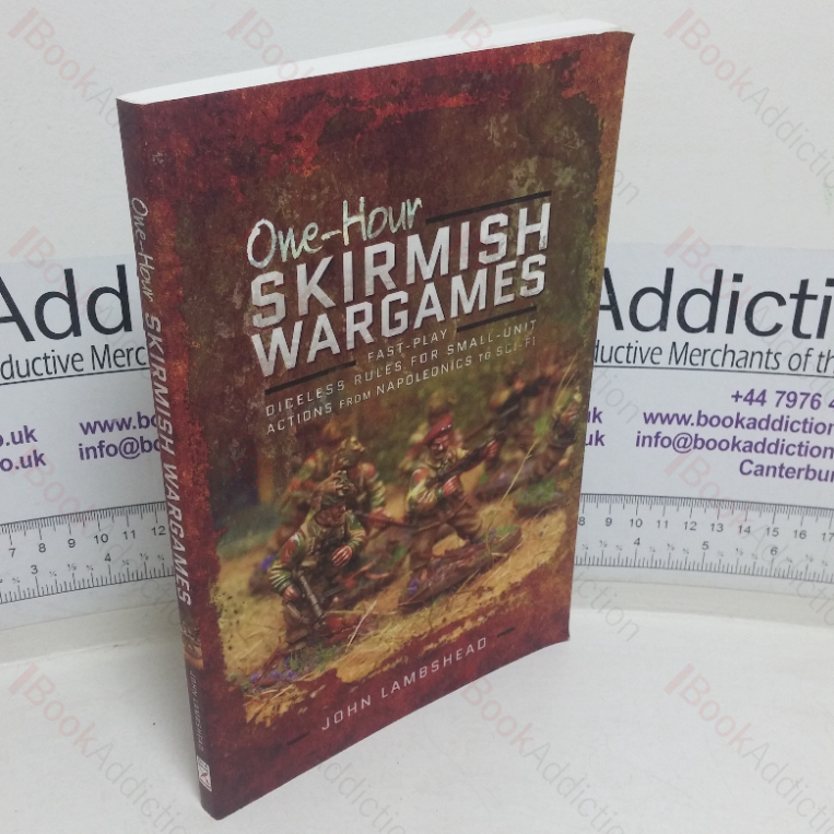 One Hour Skirmish Wargames: Fast-play Diceless Rules for Small-unit Actions from Napoleonics to  Sci-fi