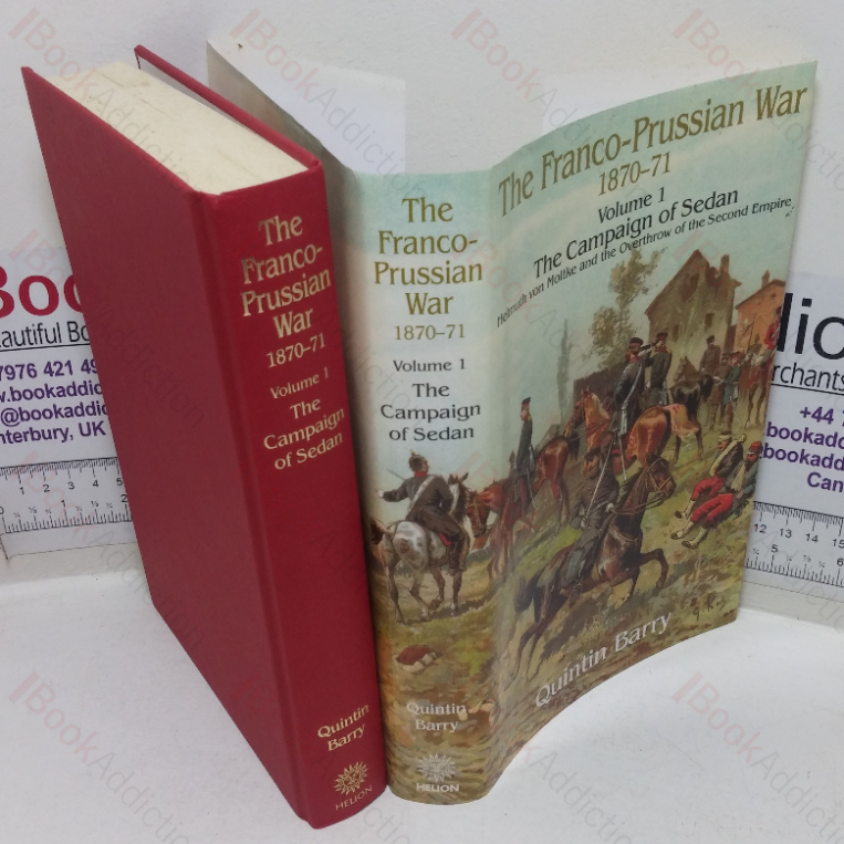 Franco-Prussian War, 1870-1871: Volume 1 – The Campaign of Sedan: Helmuth von Moltke and the Overthrow of the Second Empire (Signed)