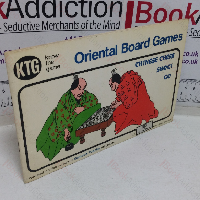 Oriental Board Games: Chinese Chess, Shogi, Go (Know the Game series)