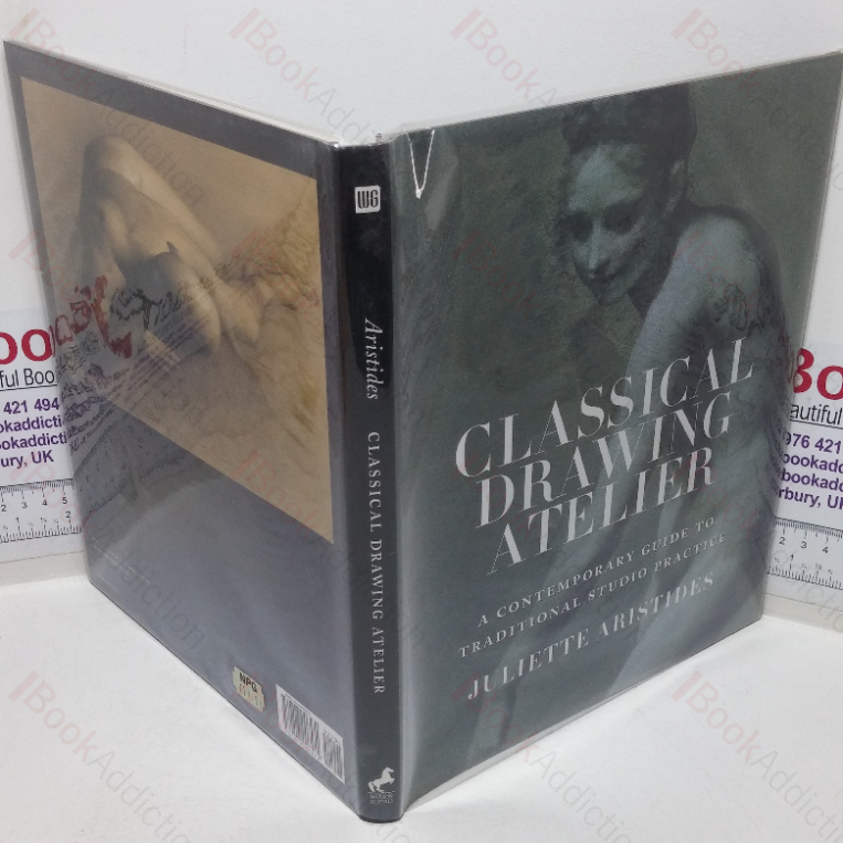 Classical Drawing Atelier: A Contemporary Guide to Traditional Studio Practice