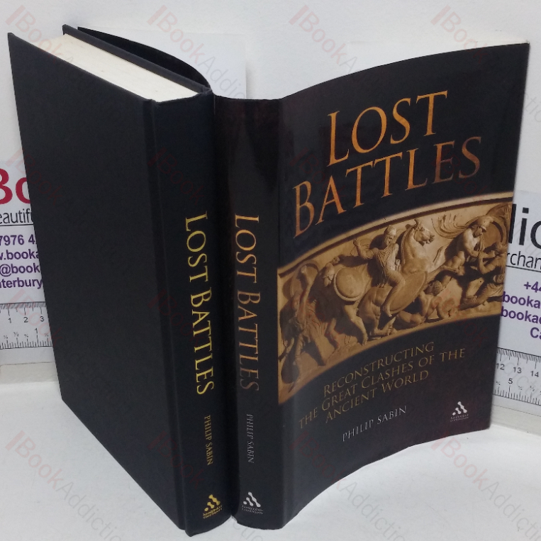 Lost Battles: Reconstructing the Great Clashes of the Ancient World