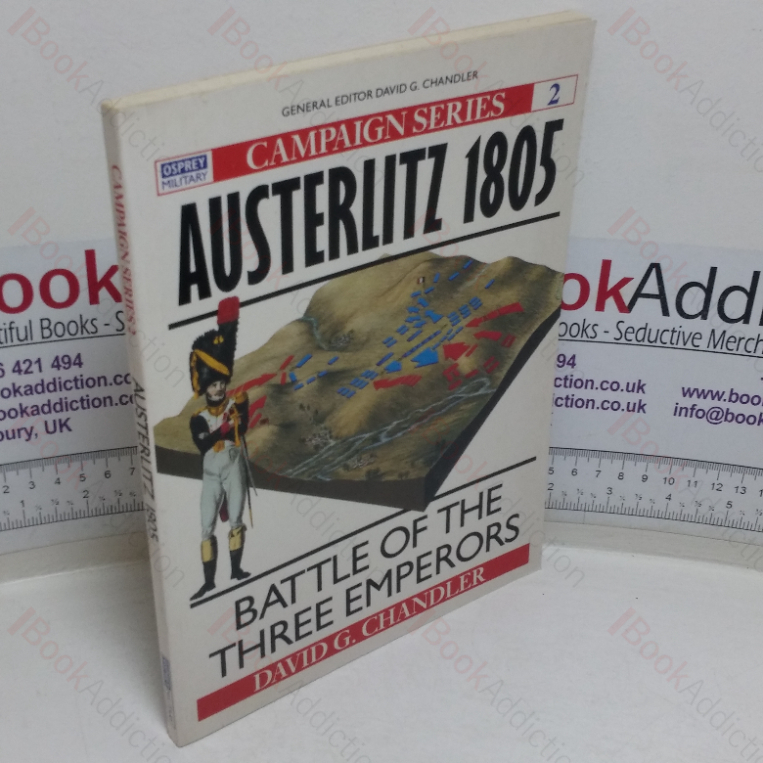 Austerlitz, 1805: Battle of the Three Emperors (Osprey Military Campaign series, No. 2)