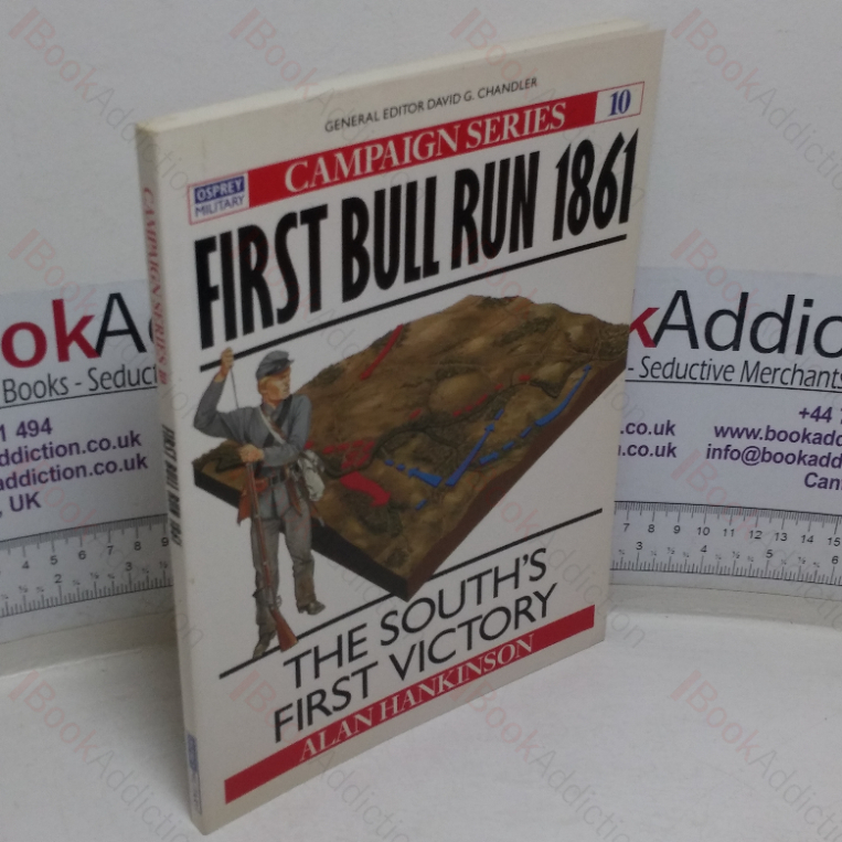 First Bull Run, 1861: The South’s First Victory (Osprey Military Campaign series, No. 10)