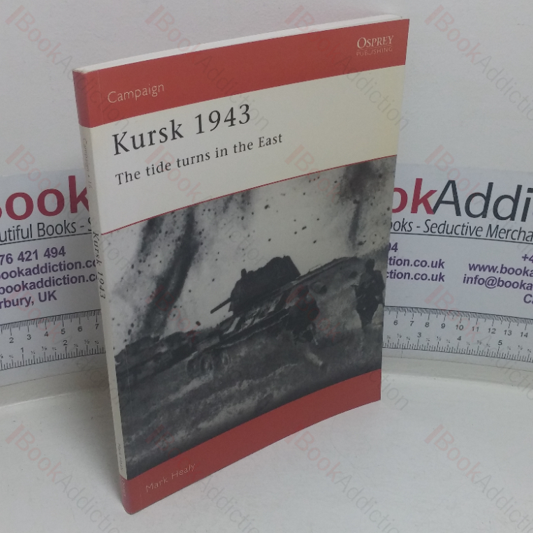Kursk, 1943: The Tide Turns in the East (Osprey Military Campaign series, No. 16)