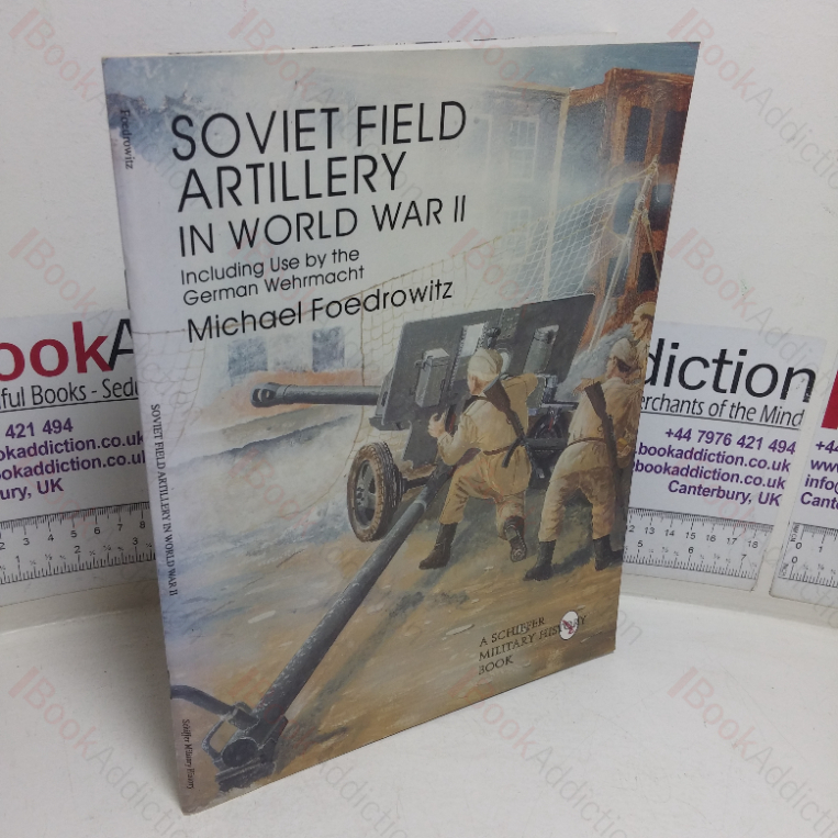 Soviet Field Artillery in World War II, including its Use by the German Wehrmacht