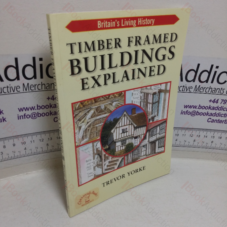 Timber Framed Buildings Explained (Britain’s Living History series)