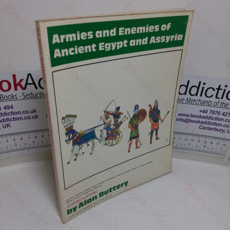 Armies and Enemies of Ancient Egypt and Assyria: Egyptian, Nubian, Asiatic, Libyan, Hittite, Sea Peoples, Assyrian, Aramaean (Syrian), Hebrew, Babylonian, Scythian, 3200 BC to 612 BC