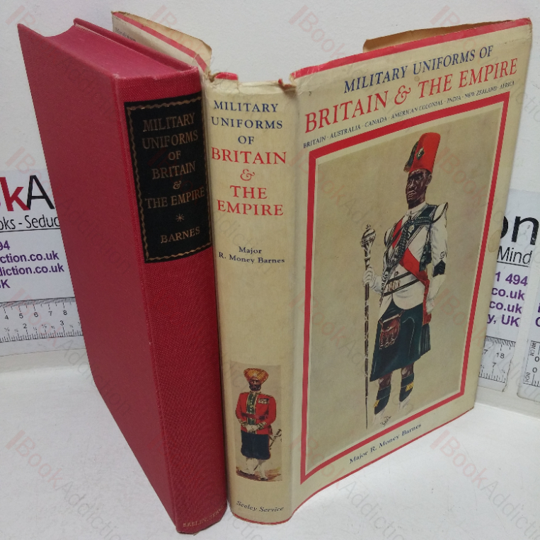 Military Uniforms of Britain & the Empire: 1742 to the Present Time (The Imperial Services Library, Volume IV)