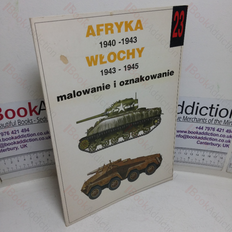 Afryka, 1940-1943; Wlochy 1943-1945: Malowanie i Oznakowanie (Wydavnictwo Militaria, No. 23)