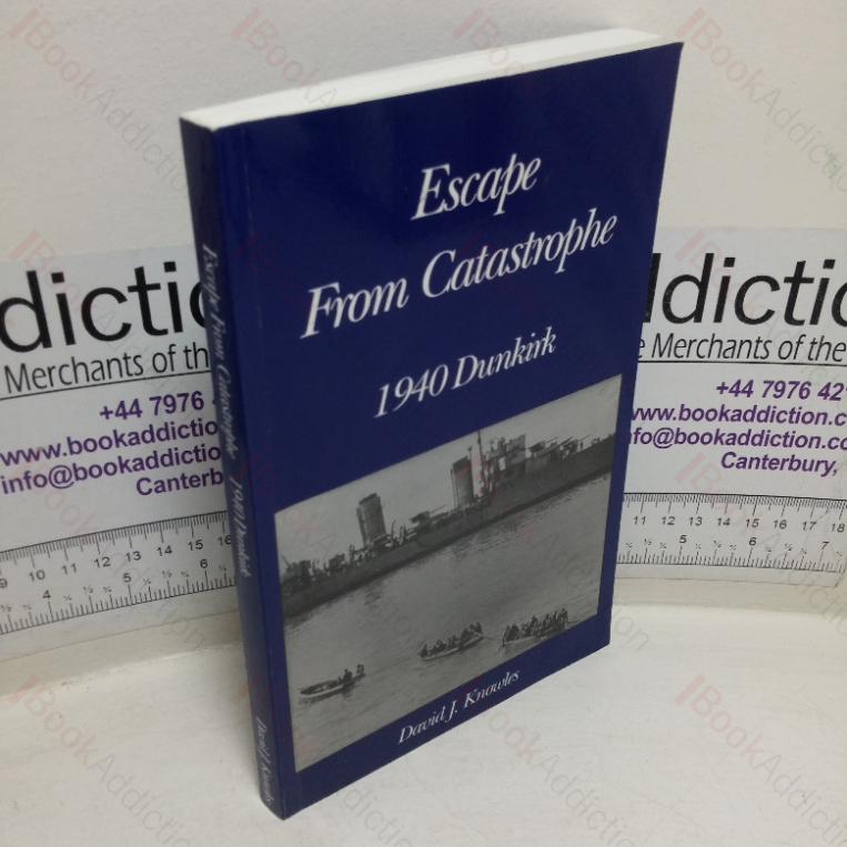 Escape from Catastrophe: 1940 Dunkirk (Signed)