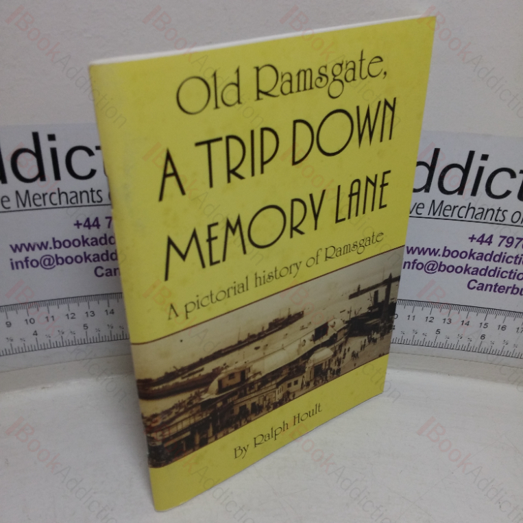 Old Ramsgate – A Trip Down Memory Lane: A Pictorial History of Ramsgate