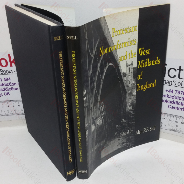 Protestant Nonconformists and the West Midlands of England: Papers Presented at the First Conference of The Association of Denominated Historical Societies and Cognate Libraries