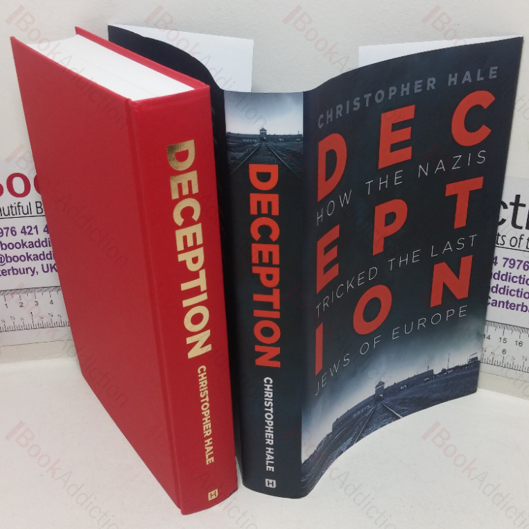 Deception: How the Nazis Tricked the Last Jews of Europe