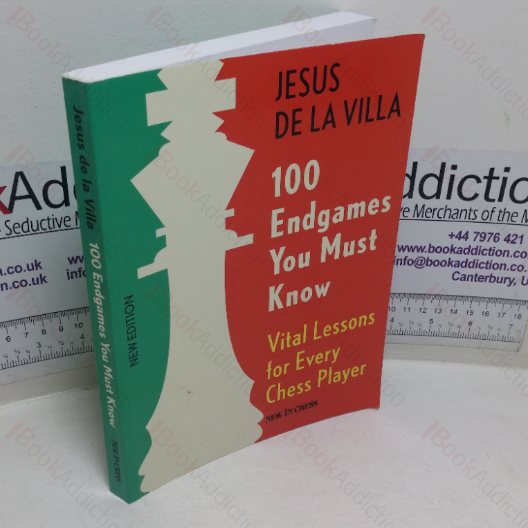 100 Endgames You Must Know: Vital Lessons for Every Chess Player