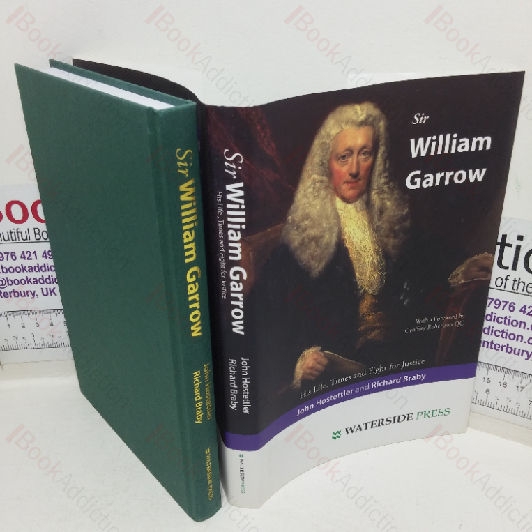 Sir William Garrow: His Life, Times and Fight for Justice (Signed and Inscribed)