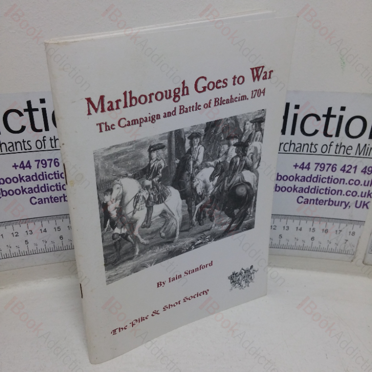 Marlborough Goes to War: The Campaign and Battle of Blenheim, 1704