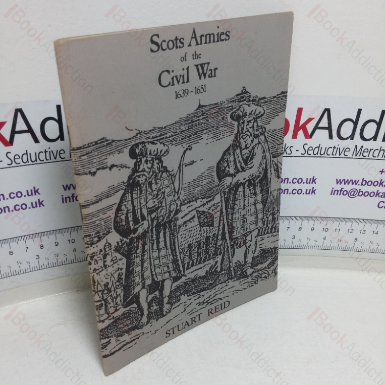 Scots Armies of the Civil War, 1639-1651