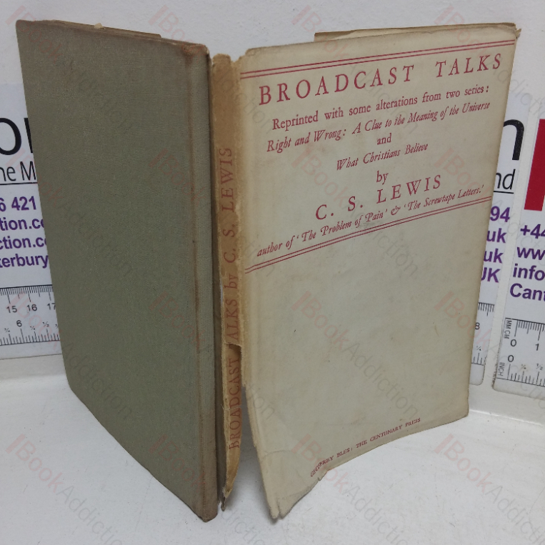 Broadcast Talks, Reprinted with Some Alterations from Two Series of Broadcast Talks (Rights and Wrongs: A Clue to the Meaning of the Universe & What Christians Believe) given in 1941 and 1942