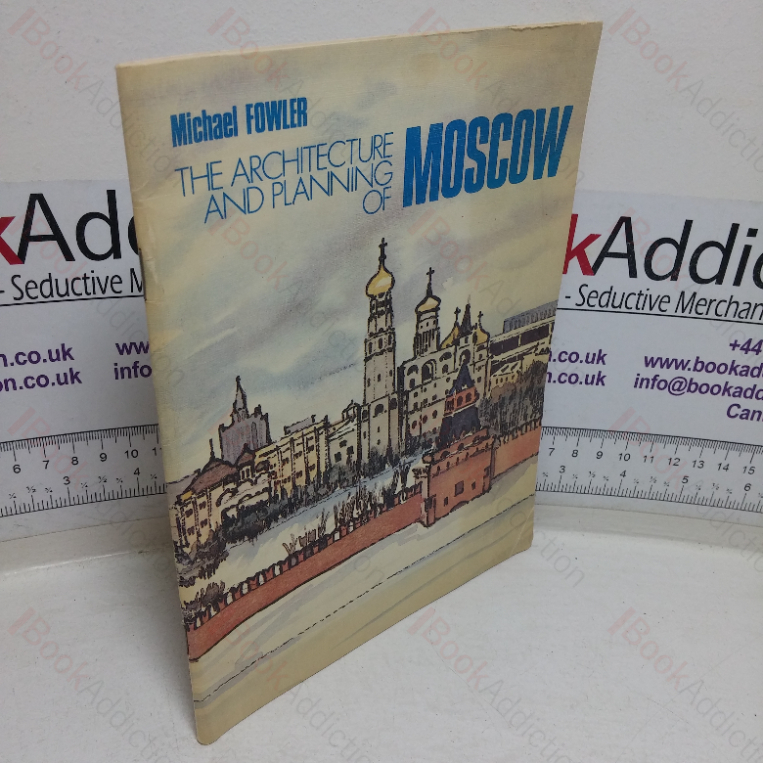 The Architecture and Planning of Moscow