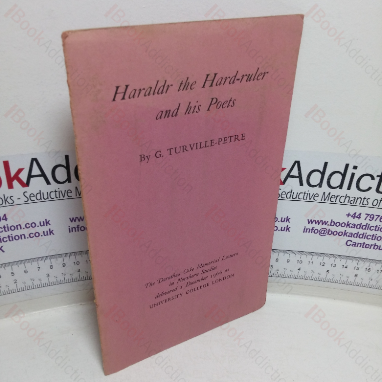 Haraldr the Hard-ruler and His Poets (The Dorothea Cole Memorial Lecture in Northern Studies, 1966)