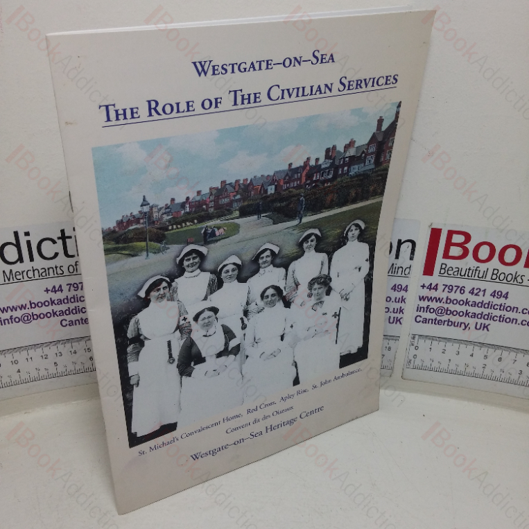 The Role of the Civilian Services (Westgate on Sea in the First World War)