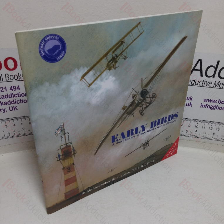 Early Birds: A Short History of How Flight Came to Sheppey (Signed and Inscribed)