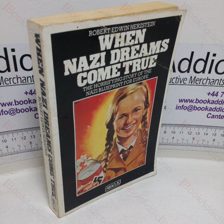 When Nazi Dreams Come True: The Horrifying Story of the Nazi Blueprint for Europe