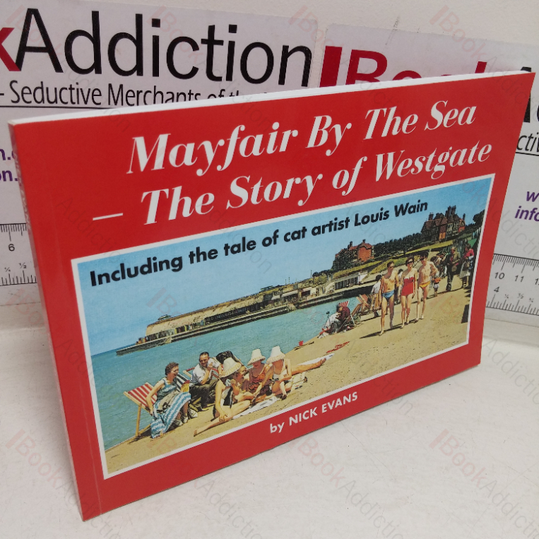 Mayfair by the Sea – The Story of Westgate, including the Tale of Cat Artist Louis Wain
