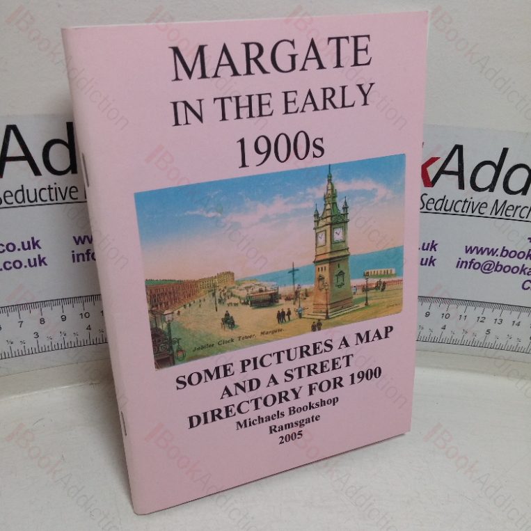 Margate in the Early 1900s: Some Pictures, a Map and a Street Directory for 1900
