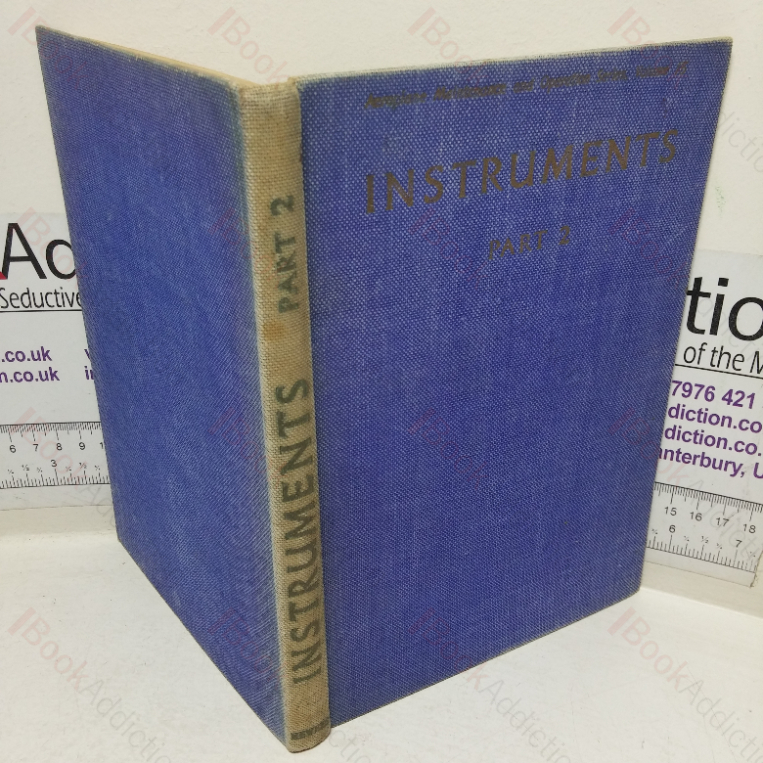 Instruments (Part 2) Dealing with KBB and KBB-Kollsman Instruments, and the Operation of the Smith Automatic Pilot (Aeroplane Maintenance and Operation series, Volume 15)