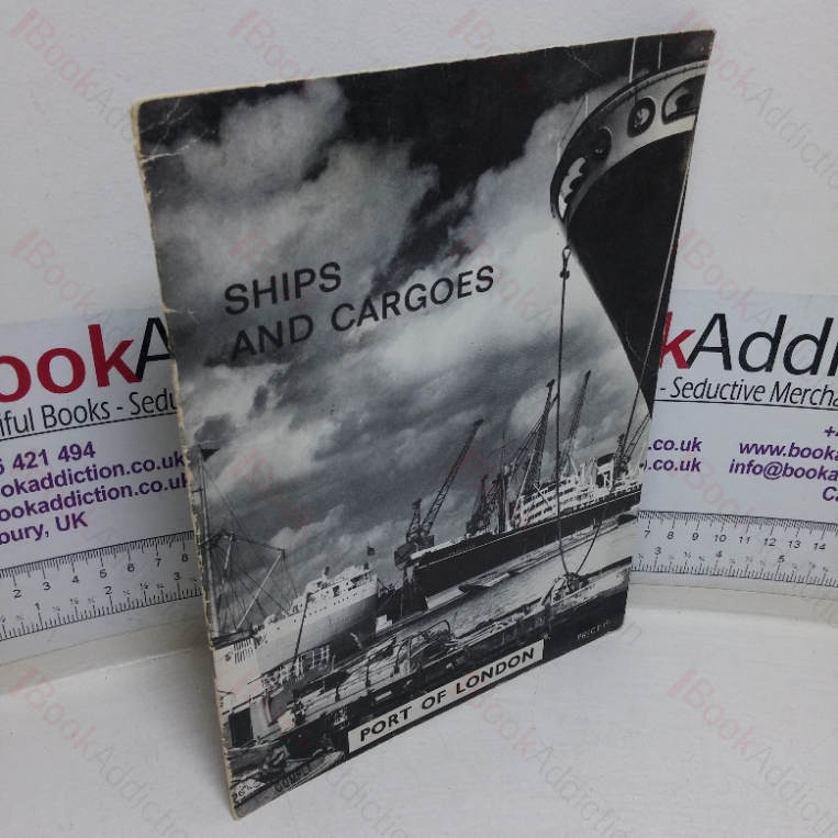 Ships and Cargoes –  and the Port of London