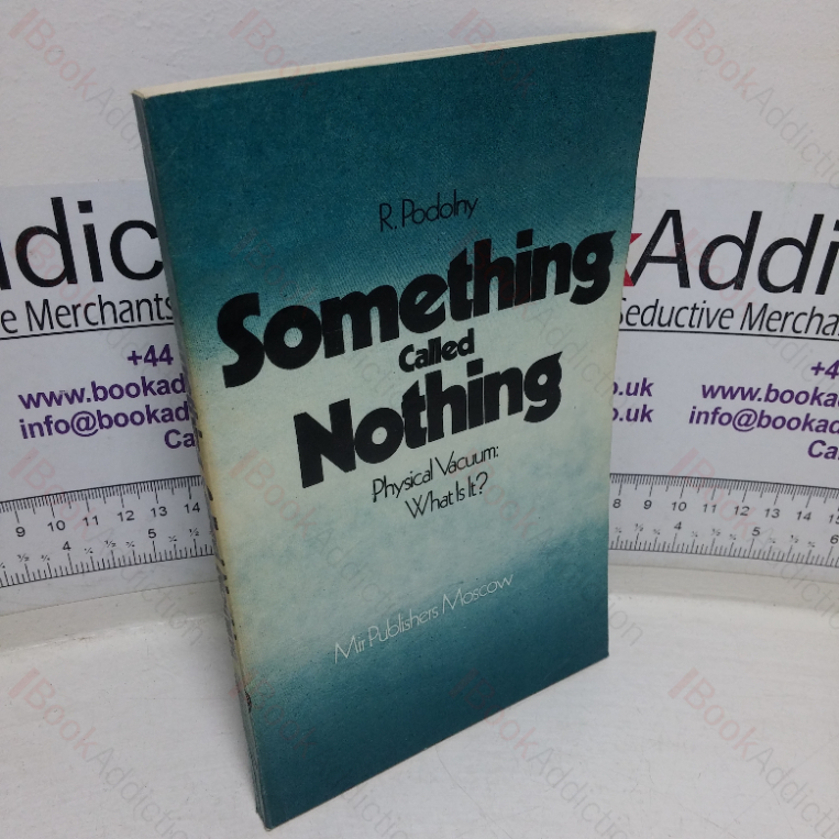 Something Called Nothing: Physical Vacuum – What Is It?