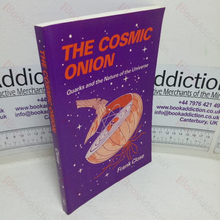 The Cosmic Onion: Quarks and the Nature of the Universe