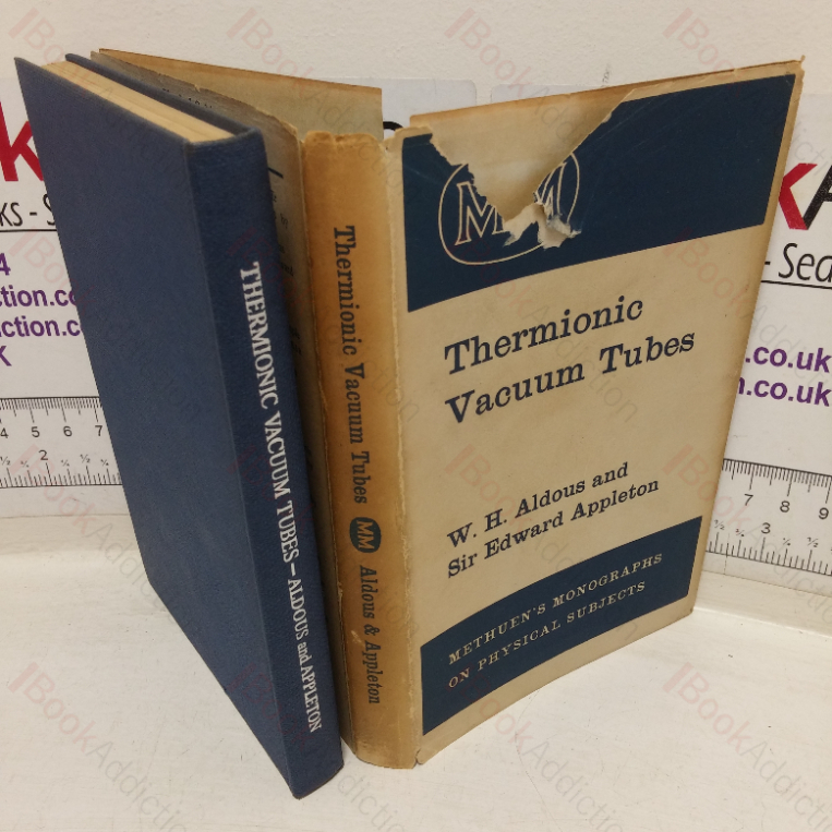 Thermionic Vacuum Tubes and Their Applications (Methuen’s Monographs on Physical Subjects series)